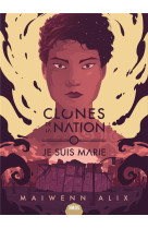 Clones de la nation t02 je suis marie