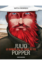 Julio popper le dernier roi de terre de feu