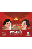 Pompei - au coeur de la cite ensevelie