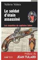 Les enquetes du capitaine sabre - t02 - le soldat d-etain assassine