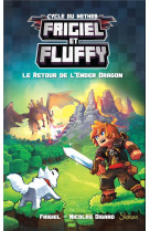 Frigiel et fluffy t1 le retour de l-ender dragon