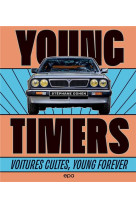 Youngtimers - voitures cultes, young forever