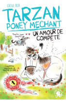 Tarzan, poney mechant un amour de compete