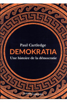 Demokratia - une histoire de la democratie