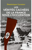 Les verites cachees de la france sous l-occupation