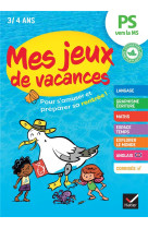 Mes jeux de vacances - cahier de vacances 2024 de la ps vers la ms