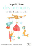 Petit livre des prénoms - 120 listes de toutes vos envies