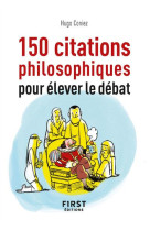 Petit livre de - 150 citations philosophiqu es pour elever le debat