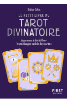 Le petit livre du tarot divinatoire - apprenez à déchiffrer les messages cachés des cartes