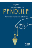 Le petit livre du pendule - découvrez les pouvoirs de la radiesthésie