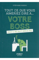 Tout ce que vous aimeriez dire a votre boss