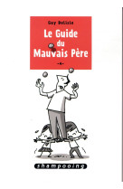 Le guide du mauvais pere 4