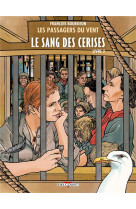 Les passagers du vent t09 - le sang des cerises - rue des martyrs