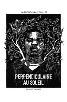 Perpendiculaire au soleil - one-shot - perpendiculaire au soleil