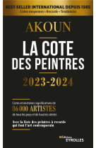 La cote des peintres 2023-2024 - best-seller international depuis 1985