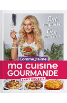 Ma cuisine gourmande sans grossir