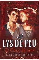 Le lys de feu t03 le chaos du coeur