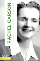 Rachel carson - pour la beaute du monde