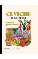 Cuisine peruvienne - les recettes culte