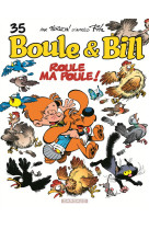 Boule & bill t35 roule ma poule !