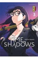 Time shadows - tome 3