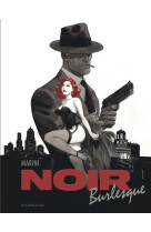 Noir burlesque - t01 - noir burlesque