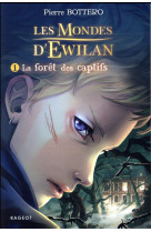 Les mondes d-ewilan t1 la foret des captifs