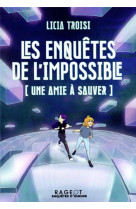 Les enquetes de l-impossible - une amie a sauver