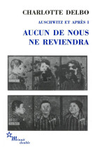 Aucun de nous ne reviendra  - auschwitz et apres t1