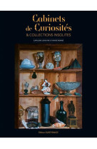 Cabinets de curiosites et collections insol ites de