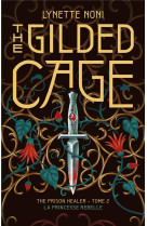 The gilded cage - the prison healer t02 la princesse rebelle