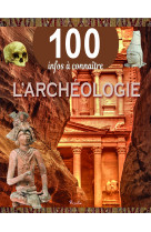 L-archeologie - 100 infos a connaitre