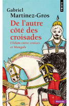 De l autre cote des croisades. l islam entre croises et mongols - lislam entre croises et mongols