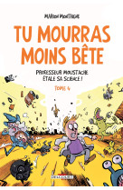 Tu mourras moins bete t4 - professeur moust ache etale sa science !