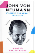 John von neumann, l-homme qui venait du futur