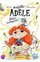 Mortelle adele t03 debout les bizarres !