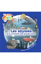 Les abysses - a la conquete des grands fonds