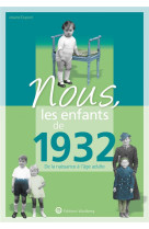 Nous, les enfants de 1932 - de la naissance a l-age adulte