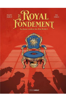 Le royal fondement - la face cachee du roi soleil