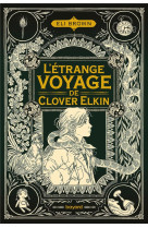 L-etrange voyage de clover elkin - t01