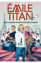 Emile titan t02 dix jours pour sauver paris