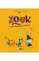 Zouk t03 une sorciere a l-ecole