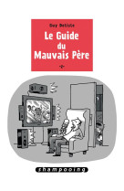 Le guide du mauvais pere t2