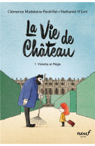 La vie de château - tome 1 - violette et régis