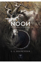 Noon t02 la premiere ou la derniere