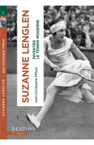 Suzanne lenglen - inventer le tennis moderne