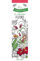 Mes marque-pages a colorier : fleurs