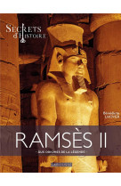 Ramses ii - aux origines de la legende