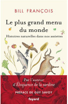 Le plus grand menu du monde - histoires naturelles dans nos assiettes