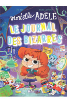 Mortelle adele : le journal des bizarres